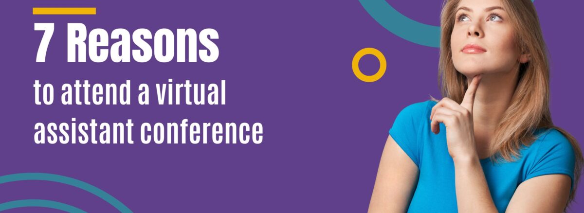 7 Reasons to attend a virtual assistant conference